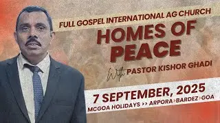 Homes of Peace by Pastor Kishor Ghadi - 7th September 2025