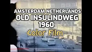 Amsterdam, Netherlands. RARE REDISCOVERED FILM. The Old Insulindweg. {1960} {4K Color 30 fps}