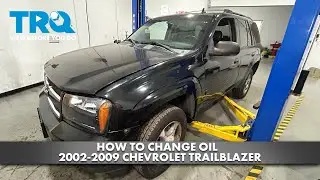 How to Change Oil 2002-2007 Chevrolet Trailblazer