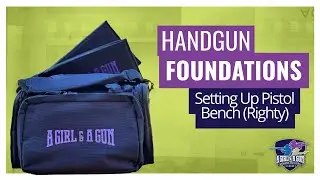 A Girl & A Gun | Handgun Foundations | Setting Up Pistol Bench |  Right Handed | For Beginners