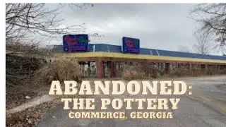 Abandoned: The Pottery in Commerce, Georgia