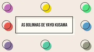 As bolinhas de Yayoi Kusama