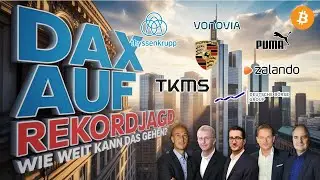 DAX auf Rekordjagd - Zalando, Novo, Vonovia, Bitcoin, TKMS, Teledyne, Dt. Börse, EURUSD, UBTECH