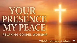 Jesus, Your Presence Is My Peace ✨ | Gospel Music for Prayer & Worship #gospelmusic #worshipmusic