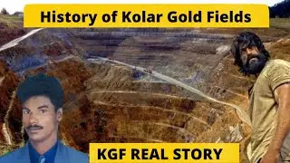 KGF Real Story | History of Kolar Gold Fields