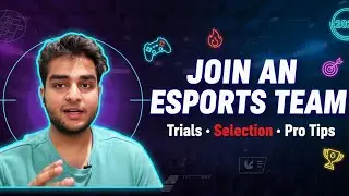 How to Join an Esports Team in 2025 | Trials, Selection Process & Pro Tips | BGMI, Valorant & More