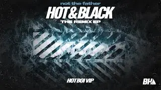 not the father - Hot Boi VIP