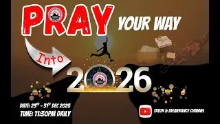 MFM PRAY YOUR WAY INTO 2026 - 27TH DEC. PRAYERS & FASTING - MIDNIGHT PRAYER TO CONQUER THE YEAR 2026