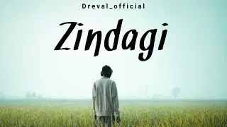 Dreval_official - ZINDAGI | Calm Hip Hop Rap | Real Life Rap | Hindi Rap 2026