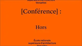 Conférence par Raphaëlle Hondelatte et Anna Chavepayre : Hors