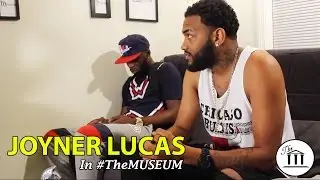Along Came Joyner Lucas | #TheMUSEUM TV