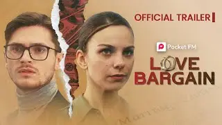 Love Bargain | Official Trailer | Pocket FM, USA