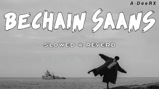 BECHAIN SAANS _ V2.0 REVERB \ SLOWED (OFFICIAL AUDIO MUSIC) BY MR. ADEEL WILLSUN_D57 #adeerxmusic 