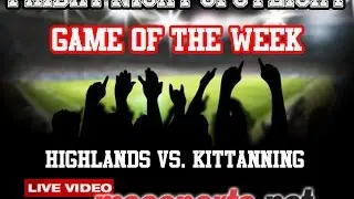 MSA Sports Friday Night Spotlight Game:  Highlands vs. Kittanning