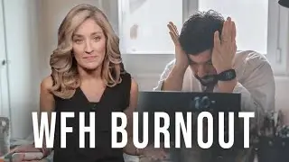 COVID-19-driven work-from-home burnout is real