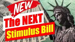 The NEXT Stimulus Bill [EXPLAINED]