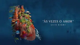 &Agrave;s Vezes o Amor | Luis Kiari