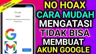 cara mengatasi tidak bisa buat akun google - LAKU INI 100% BERHASIL NO HOAX