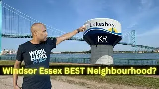 Why Lakeshore Ontario Windsor Essex County Best City for a Family to Live? -Kris Ramotar