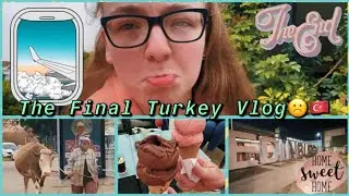 THE FINAL TURKEY VLOG☹️🇹🇷(aka just us flying home lol)