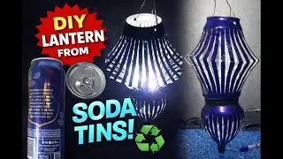 Beautiful Lantern Made from 2 Recycled Soda Tins | Easy DIY