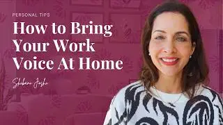 How to Bring Your Work Voice Home