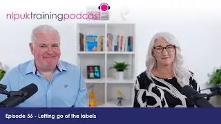 Letting go of the labels | NLP UK Training Podcast Episode 56