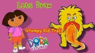 Lets Draw Grumpy Old Troll @DoraTheExplorer400