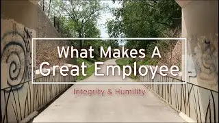 A Great Employee: Integrity & Humility (Mr. Stewart)
