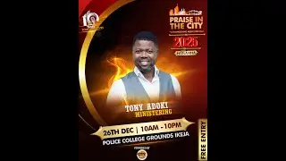 TONY ADOKI ministering at Praise in the City 2025