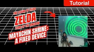 Mayachin Shrine: A Fixed Device - Tears of the Kingdom