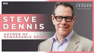 What Retailers Got Wrong About E-Commerce & How to be Remarkable w/ Steve Dennis #16