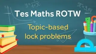 Lock Problems: TES Maths Resource of the Week
