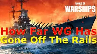 World of Warships- How Far WG Has Gone Off The Rails