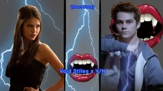 Void Stiles x Y/N (short story) (Watch 'til the end!)