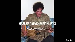 Gnawa Maalam Abedrrahmane paco Alla ya Allal باكو علال يا علال