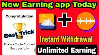 Earn Day app unlimited Earning  | मन चाहा Loot 2022 | New Earning AppToday with Payment Proof |