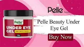 Pelle Beauty Under Eye Gel | Product Explainer Videos | Video Production Services | VDOfy