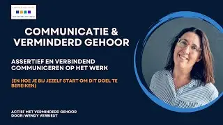 Assertief en verbindend communiceren - en hoe je zelf al je communicatieve vaardigheid versterkt.