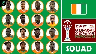 IVORY COAST 🇨🇮 SQUAD ● CAF Africa Cup of Nations 2025 [Official] | FAN Football