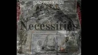 Necessities feat  Lord Juco, & Haze prod  by ECTO 84