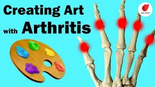 I'm an Artist with Arthritis: How I Continue Making Art