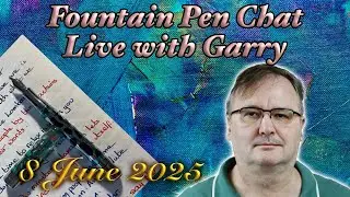 Garry Live -  Fountain Pen chat + more