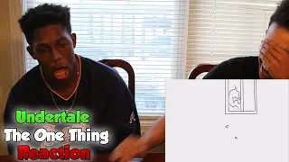 Undertale - The One Thing Reaction