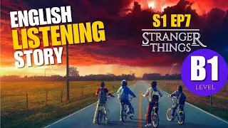 English Listening Practice B1 | Stranger Things (Season 1 Episode 7)