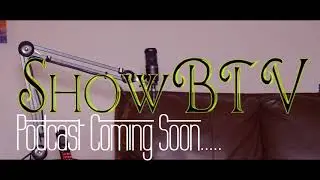 ShowBTV Podcast Coming Soon Master Version
