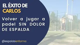 ✅ Volver a jugar a p&aacute;del con Protusi&oacute;n Discal