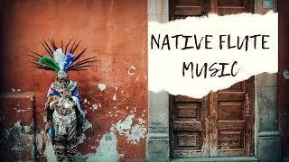 Flute Meditation Music for Positive Energy | Native Flute Music | Relax Mind Body and Soul Music