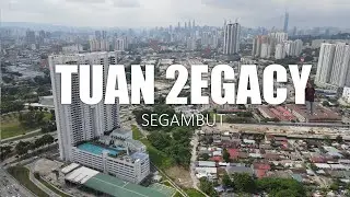 PROPERTY REVIEW #338 | TUAN LEGACY, SEGAMBUT