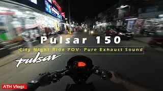 Pulsar 150 City Night Ride POV | Night Ride |Pure Exhaust Sound | RAW Sound | Pulsar | ATH Vlogs